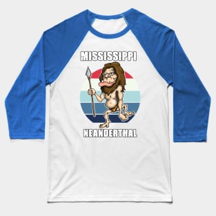 Mississippi Neanderthal Thinking Baseball T-Shirt